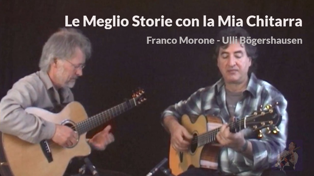 Franco Morone & Ulli Boegershausen - Le Meglio Storie con la mia Chitarra