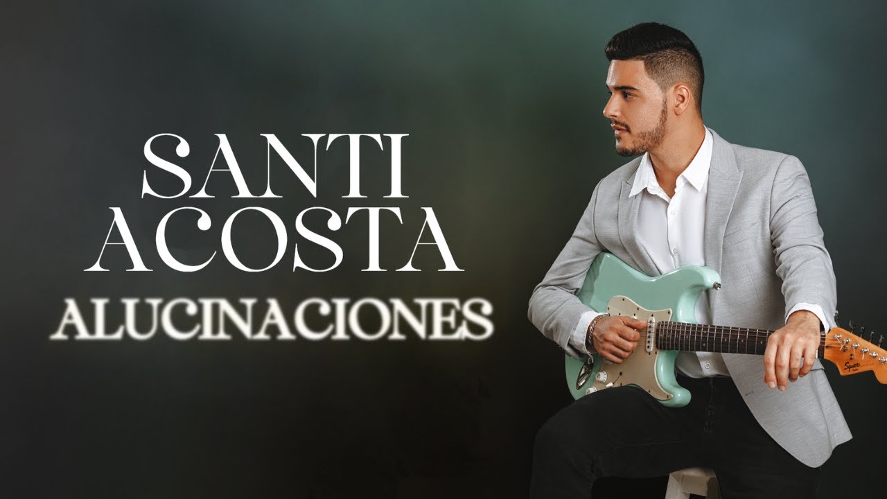 Santi Acosta - Alucinaciones (Lyric Video)