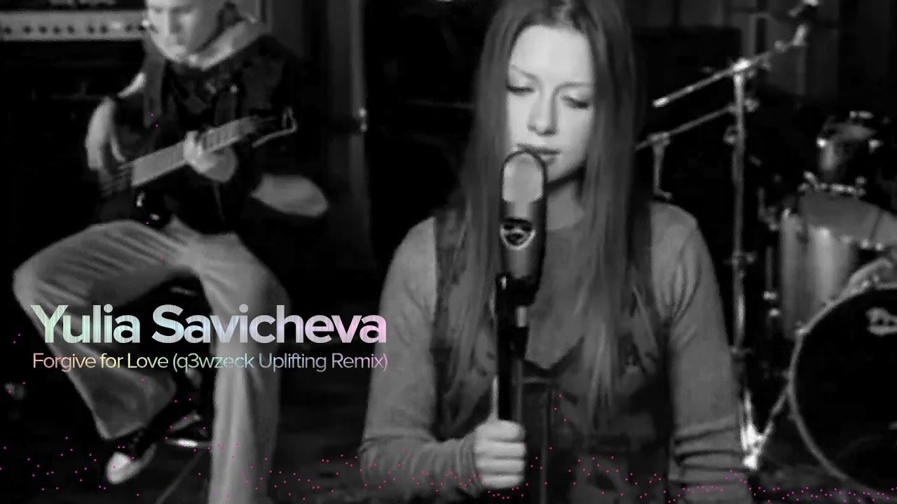 Yulia Savicheva - Forgive for Love (q3wzeck Uplifting Remix)