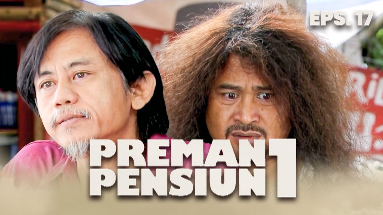 Jamal Semakin Jelas Mau Cari Masalah | PREMAN PENSIUN 1 | EPS 17 PART 2