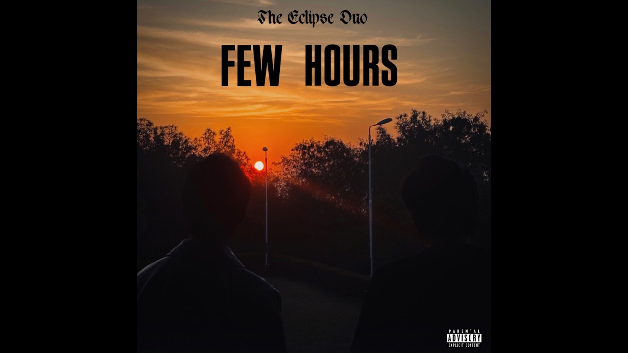 TheEclipseDuo - FEW HOURS ( Official Audio ) Prod.by EclipseStudios