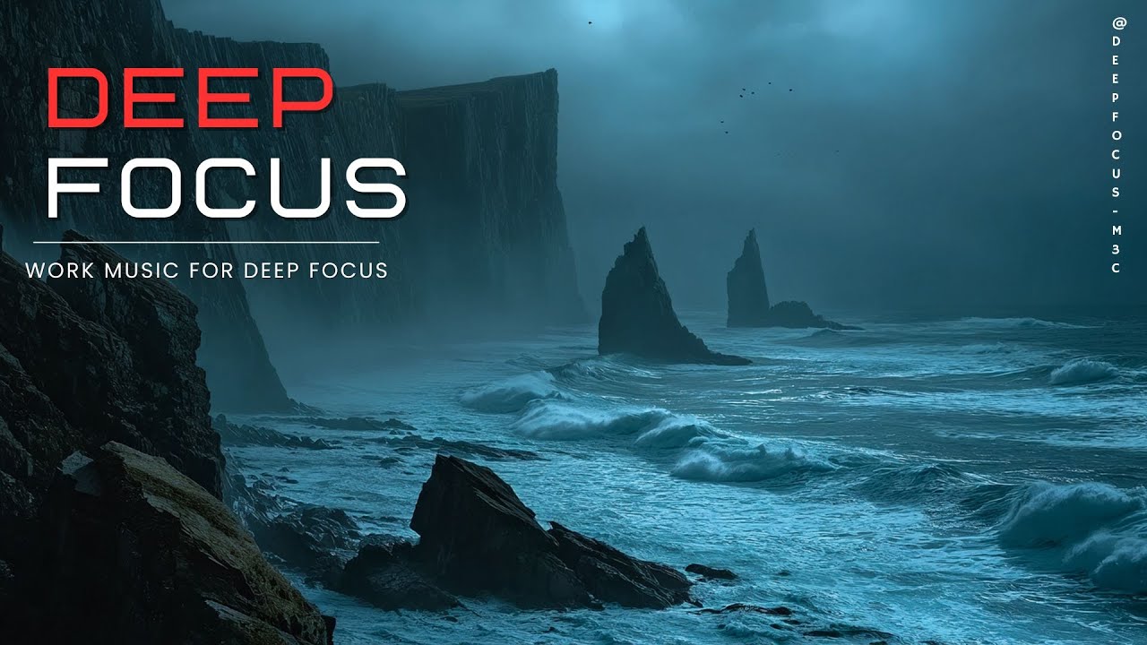 Deep Focus Work Music 🌊 Calm Ambient Sounds for Productivity & Concentration
