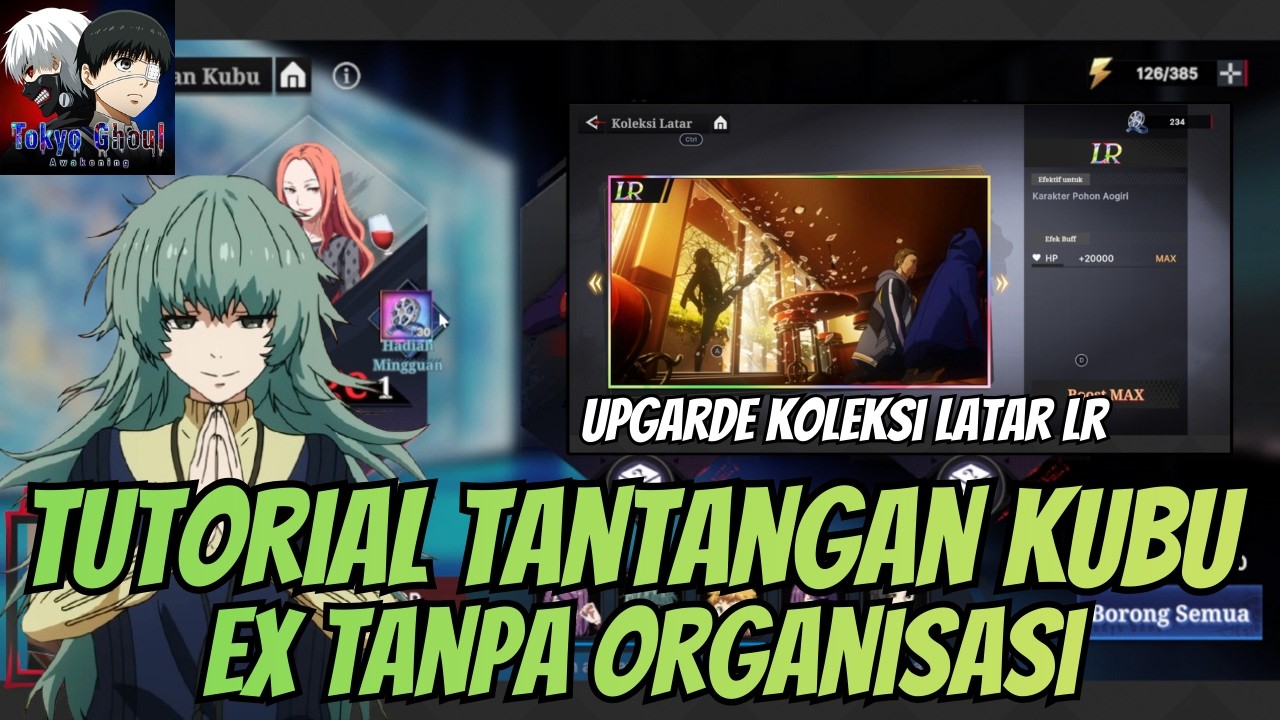 TUTORIAL TANTANGAN KUBU EX TANPA ORGANISASI + UPGRADE KOLEKSI LATAR GRADE LR!! TOKYO GHOUL A