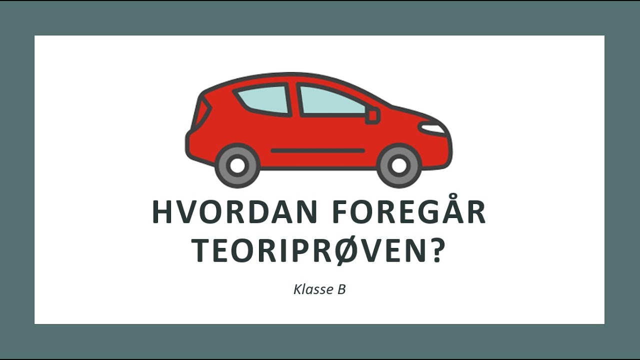 Klasse B: Hvordan foreg&aring;r teoripr&oslash;ven? | Alt du trenger &aring; vite om det praktiske