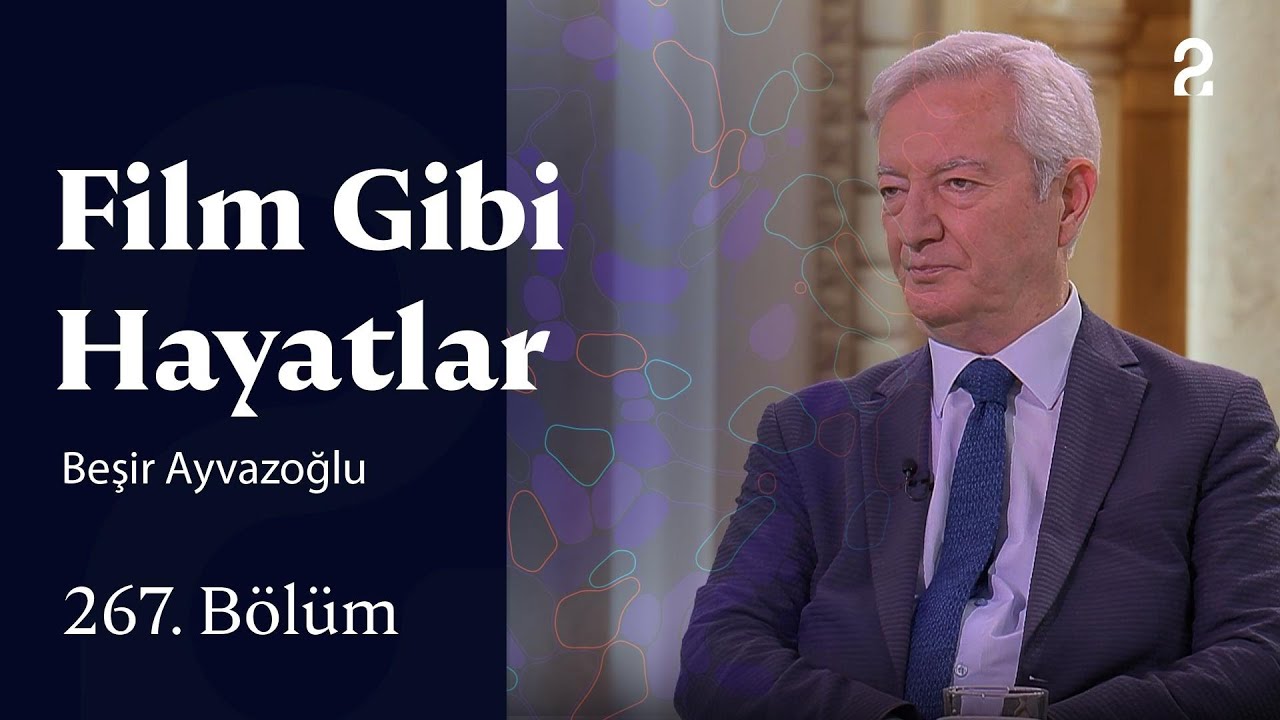 Beşir Ayvazoğlu | Film Gibi Hayatlar | 267. Bölüm @trt2