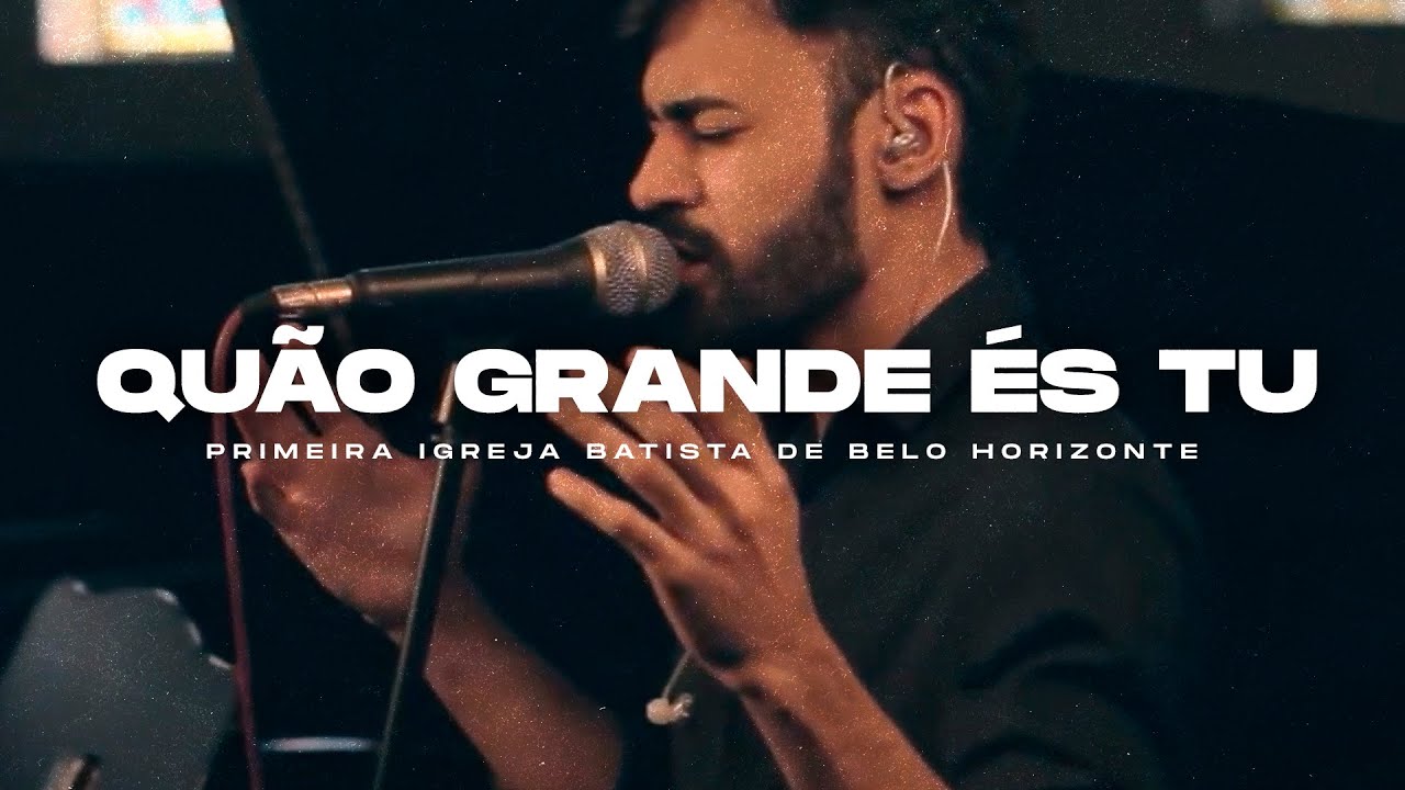 Quão grande És Tu | Louvor & Adoração | PIB BH