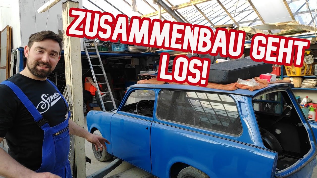 Trabant - Zusammenbau geht los! Montage von Scheiben und Türen