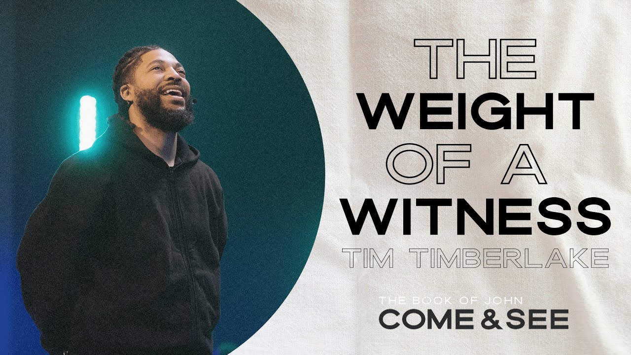The Weight of a Witness | Tim Timberlake | Celebration Everywhere