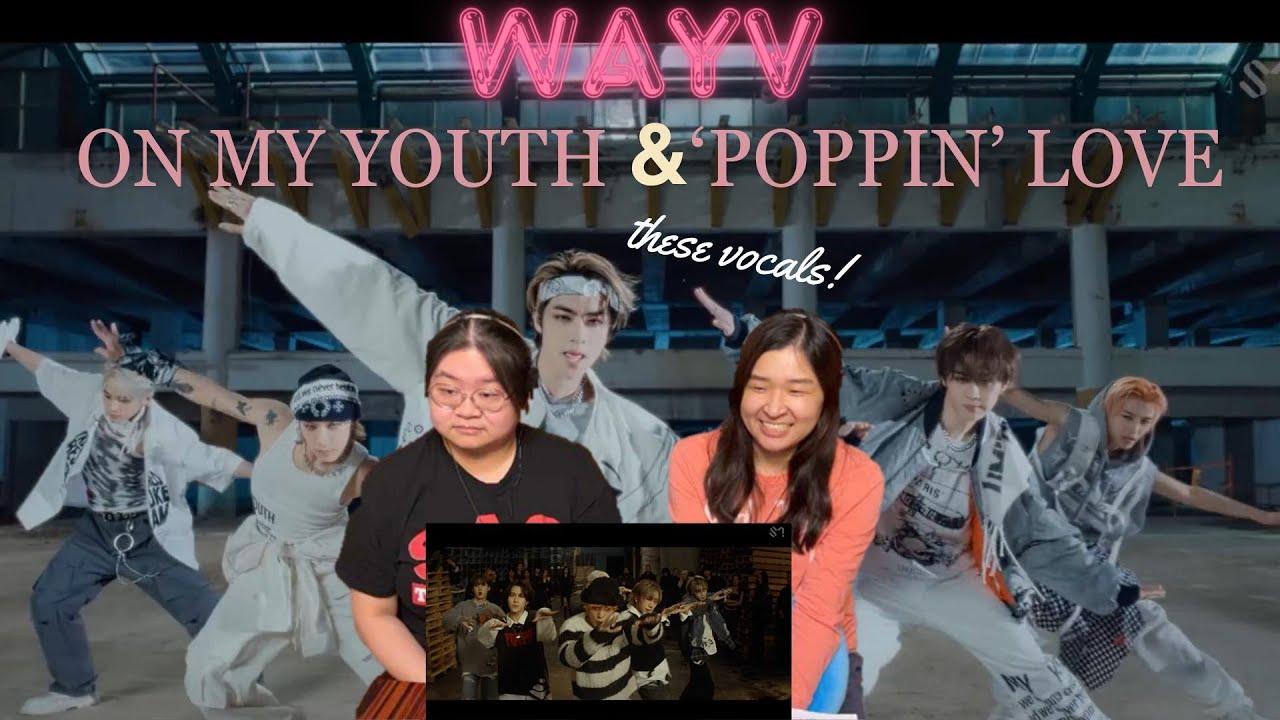 WHAT A COMEBACK| WayV 威神V 'On My Youth' MV & (English Ver) Live Stage & 'Poppin' Love MV| Reaction
