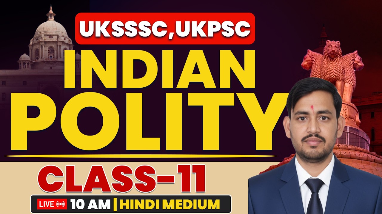UKSSSC | UKPSC | Polity Class-11 | VDO VPDO | Patvari Lekhpal | UKSSSC Exam 2026