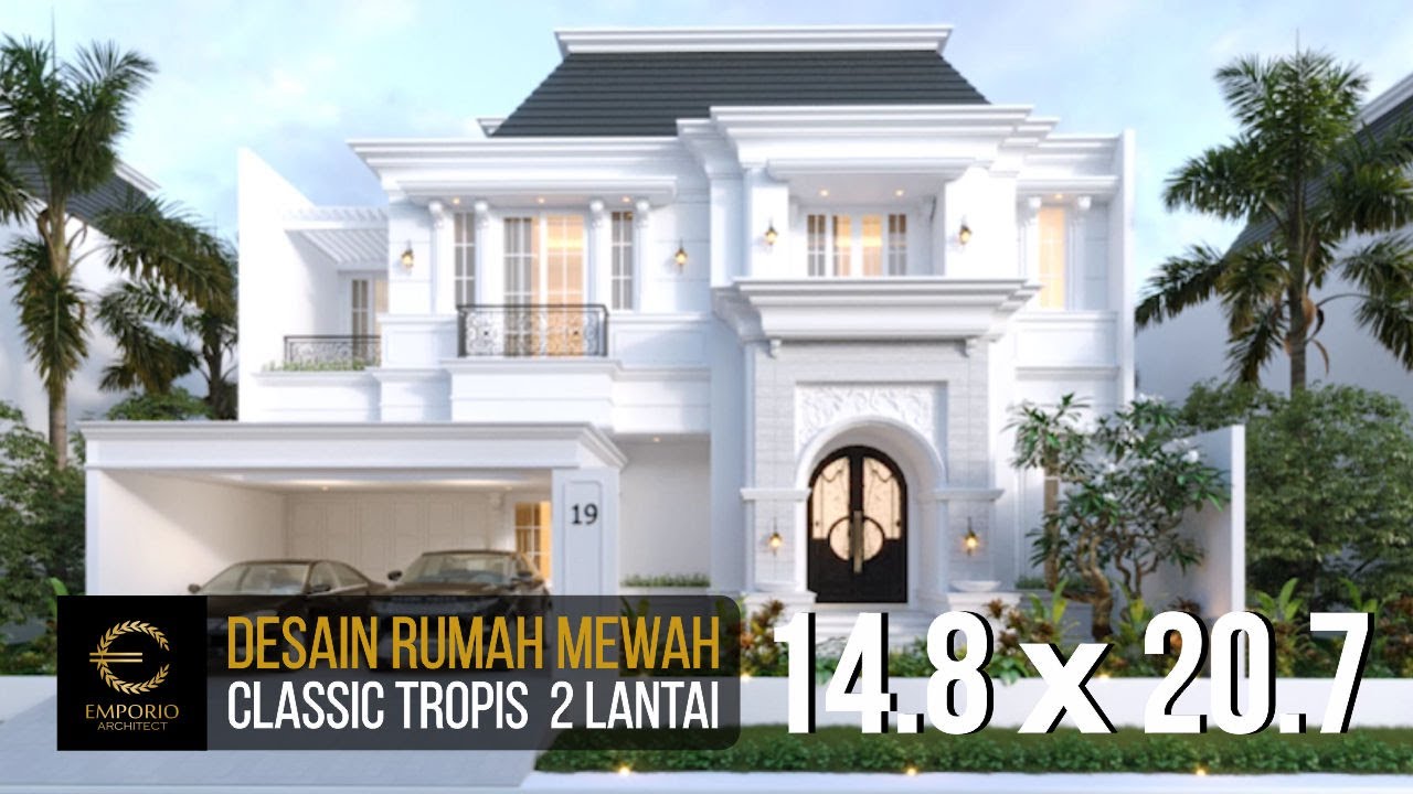 DESAIN RUMAH MEWAH STYLE CLASSIC TROPIS MILIK BAPAK A DENGAN LEBAR 14.8M DAN PANJANG 20.7M