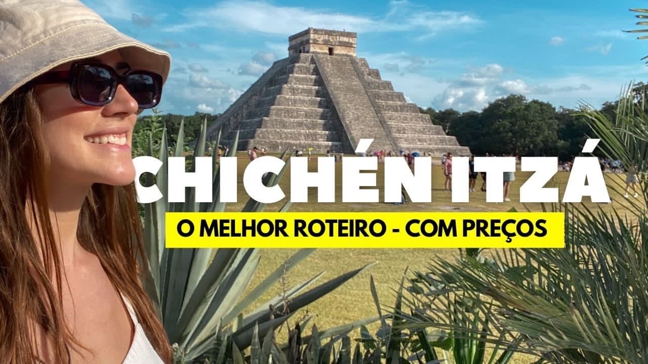 CHICHÉN ITZÁ, uma das SETE MARAVILHAS DO MUNDO: como visitar, ingresso, dicas, cenotes e Valladolid