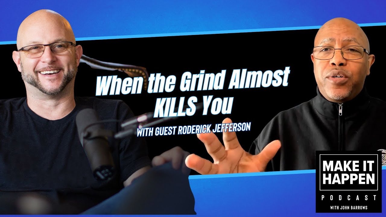 When the Grind Almost KILLS You with Roderick Jefferson