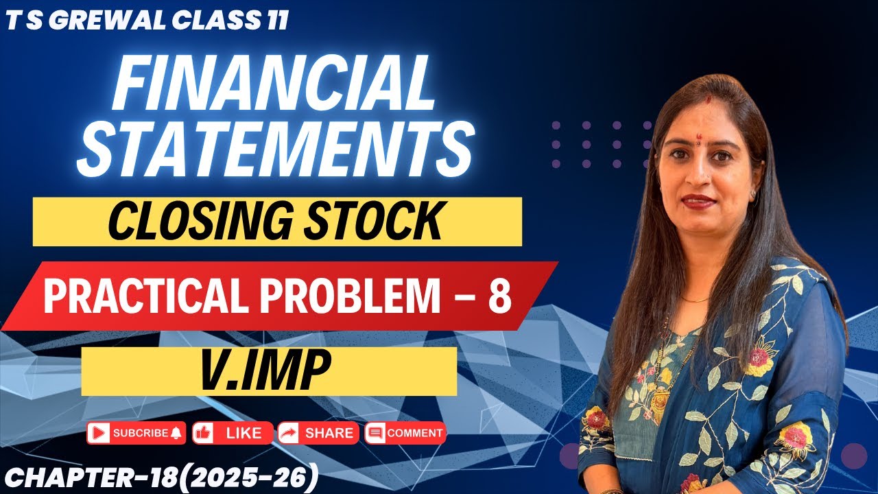 FINANCIAL STATEMENTS(PRACTICAL PROBLEM - 8) Chapter 18 T.S.GREWAL Class 11