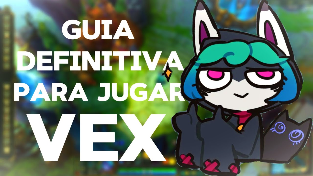 GUÍA DEFINITIVA DE VEX (S14) - League of Legends | ViraNexurs