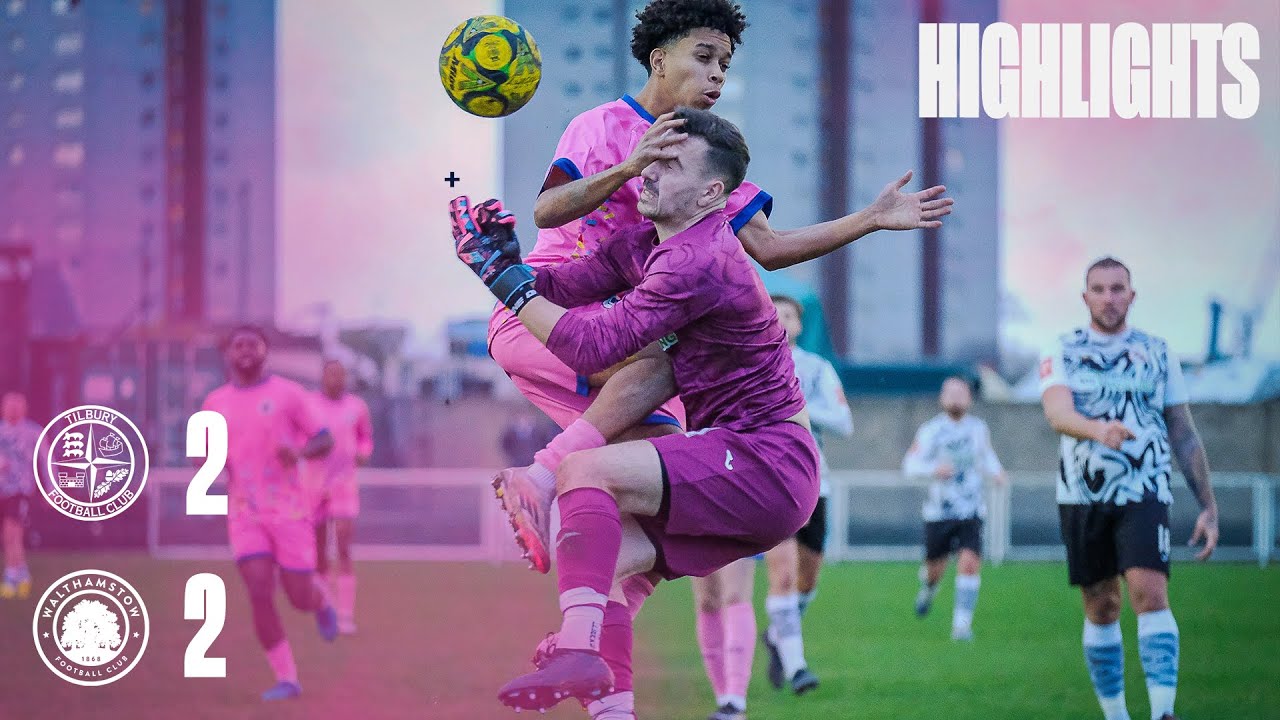 Tilbury 2-2 Walthamstow - Match highlights