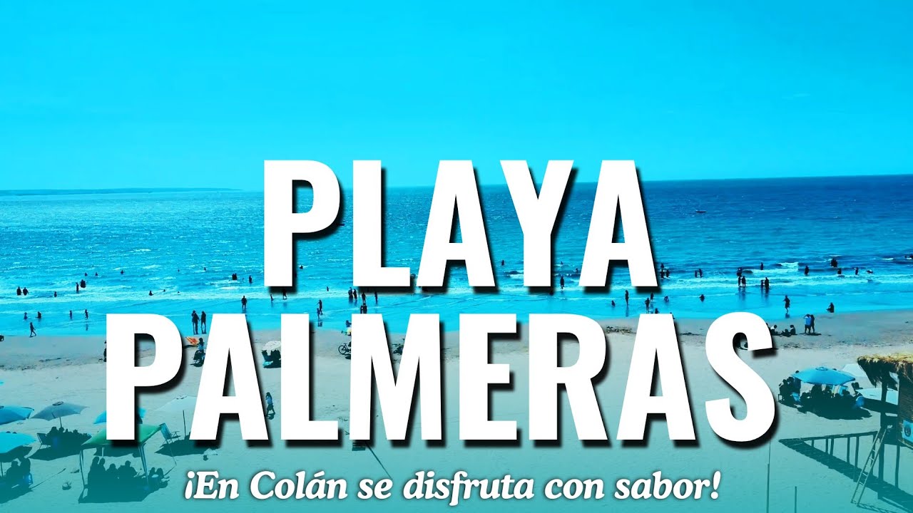 PLAYA PALMERAS, ¡DONDE EL MAR DE COLÁN SE DISFRUTA CON SABOR! 🏖️