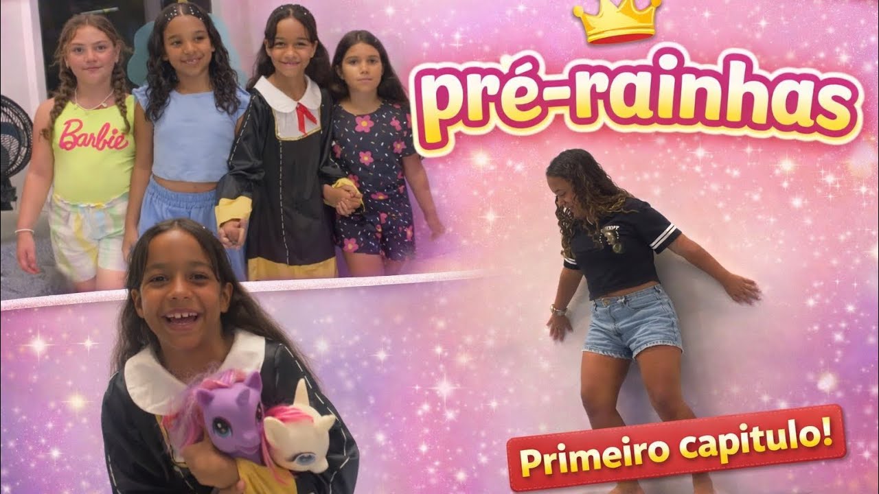 Pré-rainhas (Parte 1) 