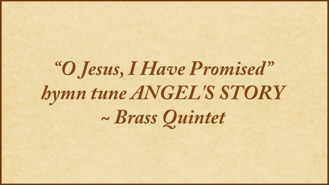 O Jesus I Have Promised — brass quintet