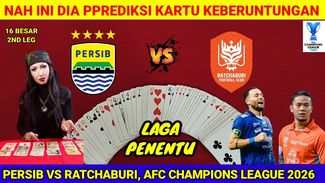 JELANG LAGA🔥🔥🔥PERSIB BANDUNG VS RATCHABURI FC - 2ND LEG ASIA CHAMPIONS LEAGUE 2026 - PREDIKSI KARTU 