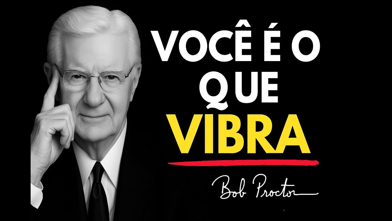 ESCUTE ESSA MENSAGEM e DESCUBRA O PODER da SUA FREQUÊNCIA — Bob Proctor