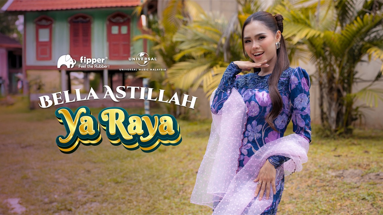 YA RAYA - BELLA ASTILLAH ( OFFICIAL MUSIC VIDEO )