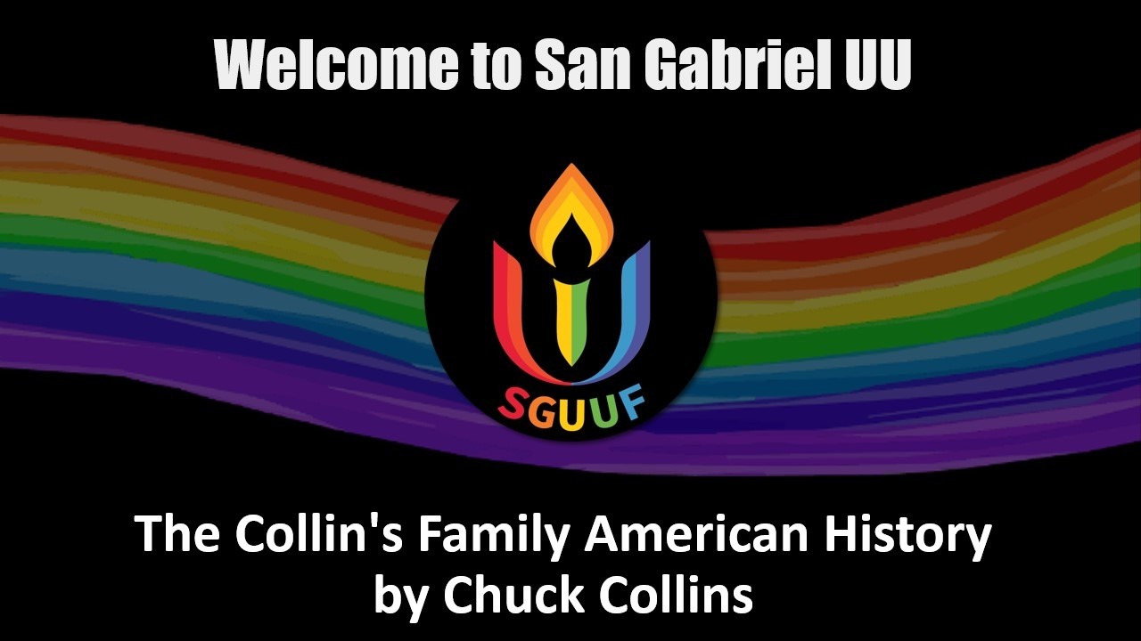 February 15, 2026 Worship Service - The Collins Family's American History by Chuck Collins