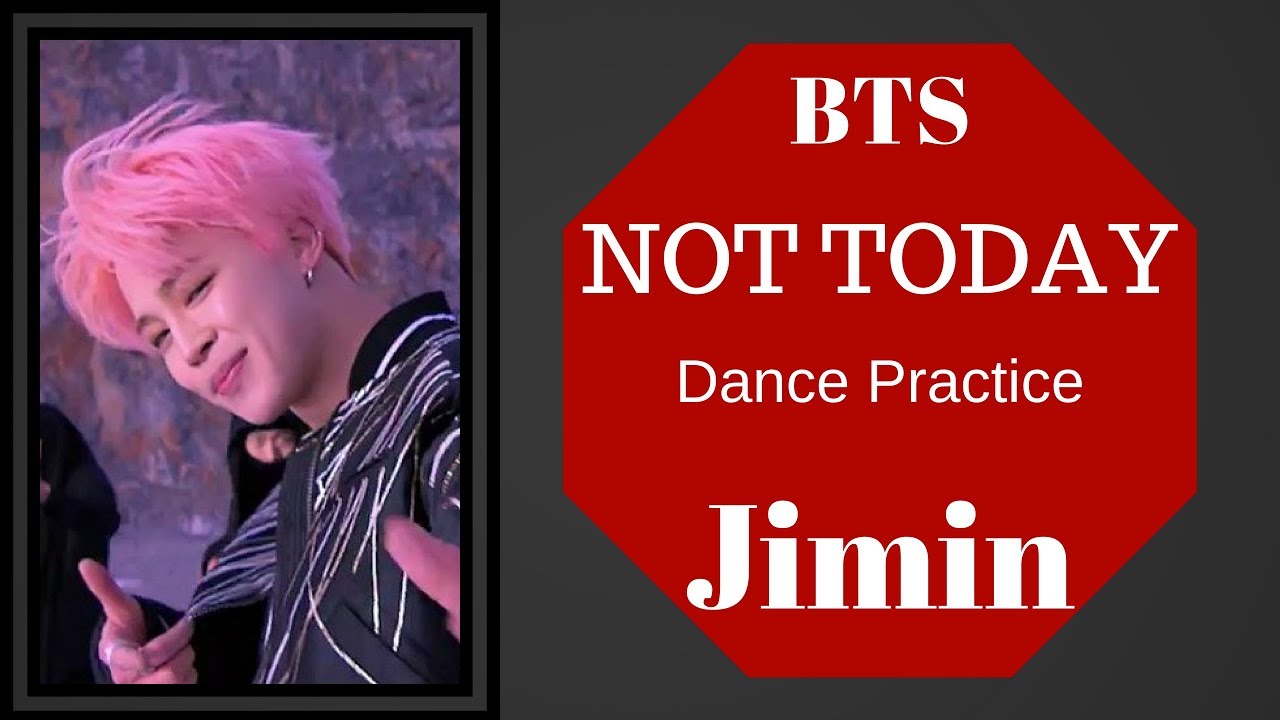 BTS 'Not Today' Dance Practice - Jimin Focus