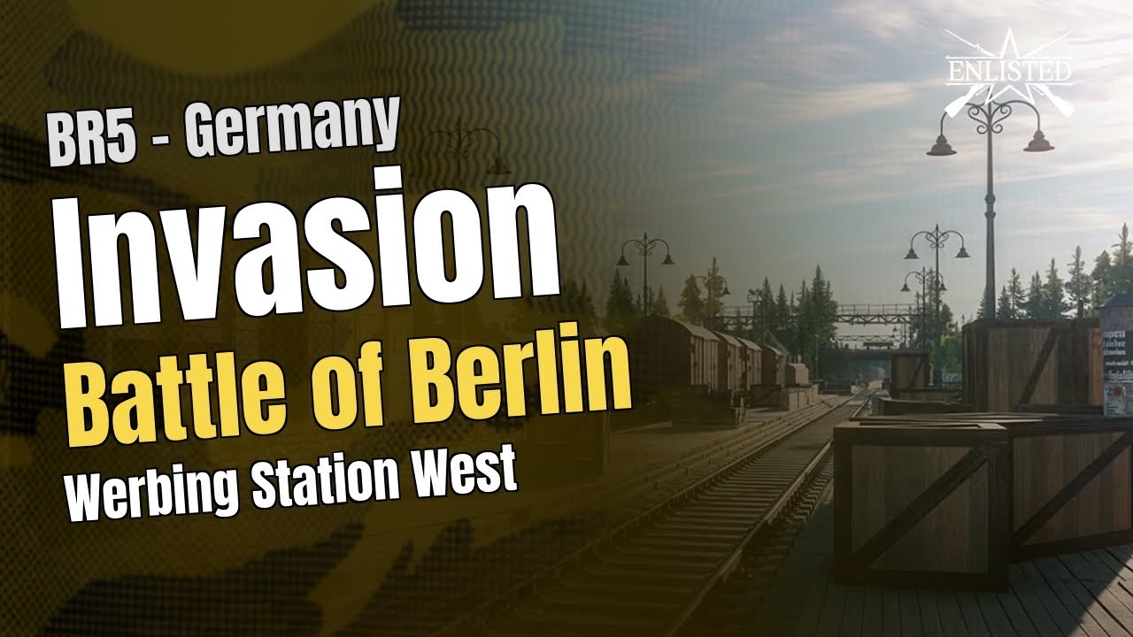 BR5 🇩🇪 Germany: Berlin - Werbing Station West (Invasion Offensive) - Enlisted Gameplay