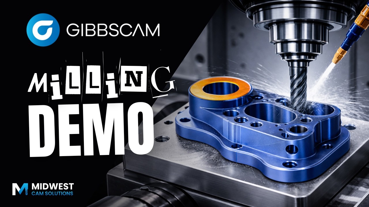 GibbsCAM Full Mill Demo 2 through 5 Axis