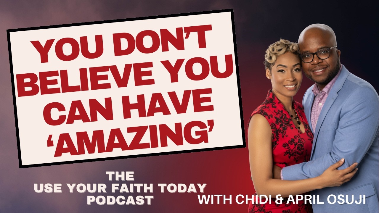 You Don't Believe You Can Have 