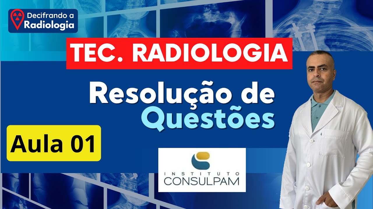 Resolução de questões de Concursos | CONSULPAM | Aula 01 - Técnico em Radiologia