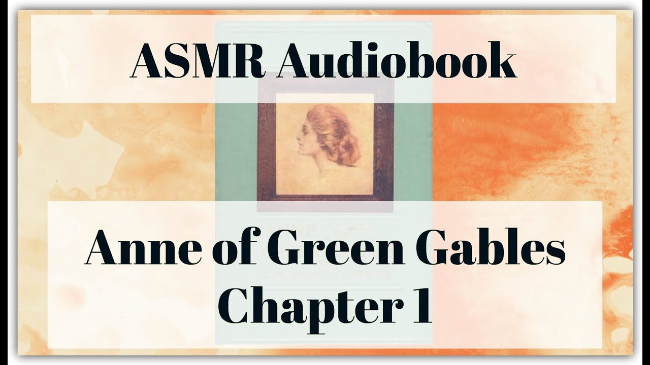 Anne of Green Gables - Chapter 1 - ASMR Audiobook