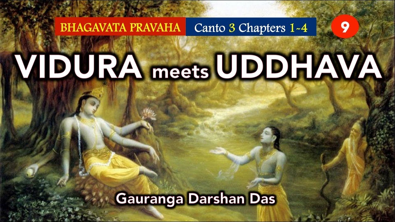 Vidura Meets Uddhava |  Bhagavata Pravaha | Day 9 | Gauranga Darshan Prabhu