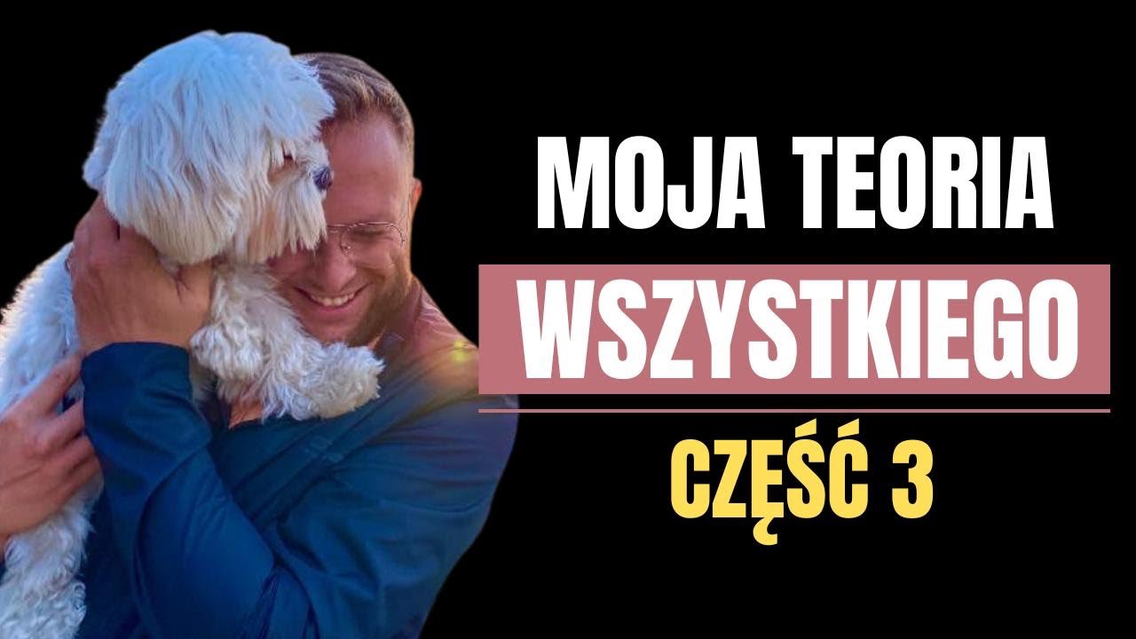 Moja Teoria Wszystkiego cz.3  ➤ DARMOWY EBOOK W OPISIE!