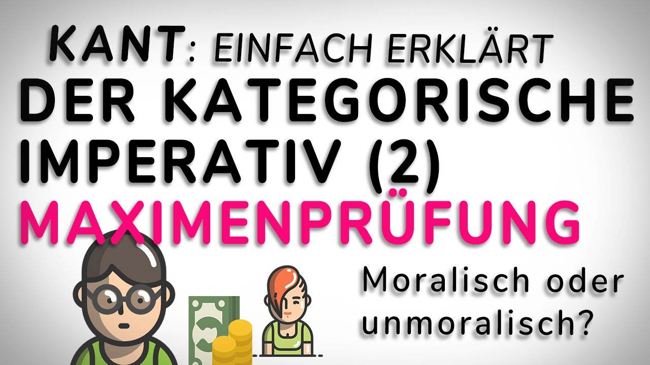 Der KATEGORISCHE IMPERATIV (2) - MAXIMENPR&Uuml;FUNG - Einfach erkl&auml;rt! AMODO, Philosophie begreifen!