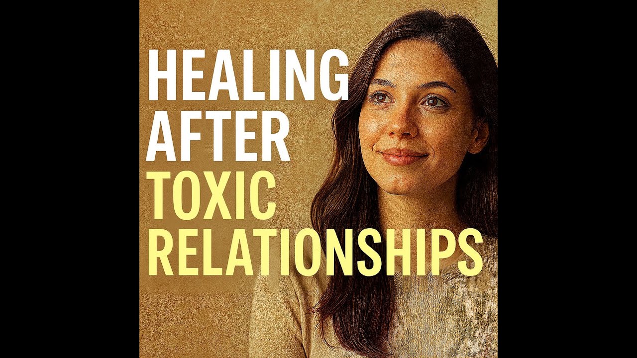 HEALING AFTER A TOXIC RELATIONSHIP &mdash; YOUR COMEBACK STORY
