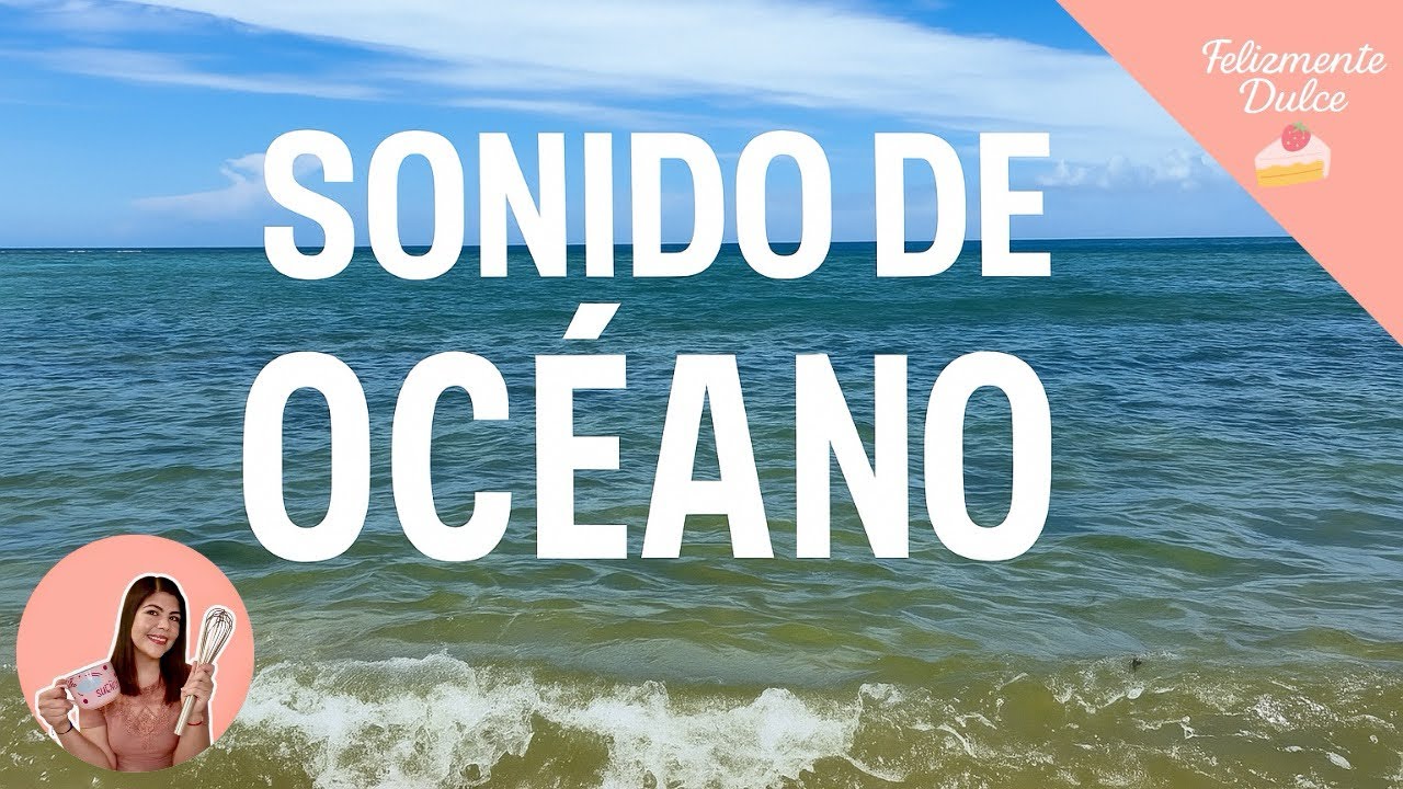 Sonido de Olas del Mar 🌊 | Relajación para Hornear 🍪, Descansar o Dormir (1 hora) | Felizmente Dulce