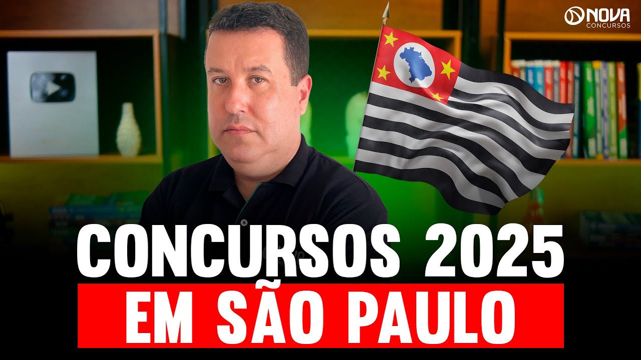 🟢 CONCURSOS P&Uacute;BLICOS PREVISTOS PARA S&Atilde;O PAULO EM 2025