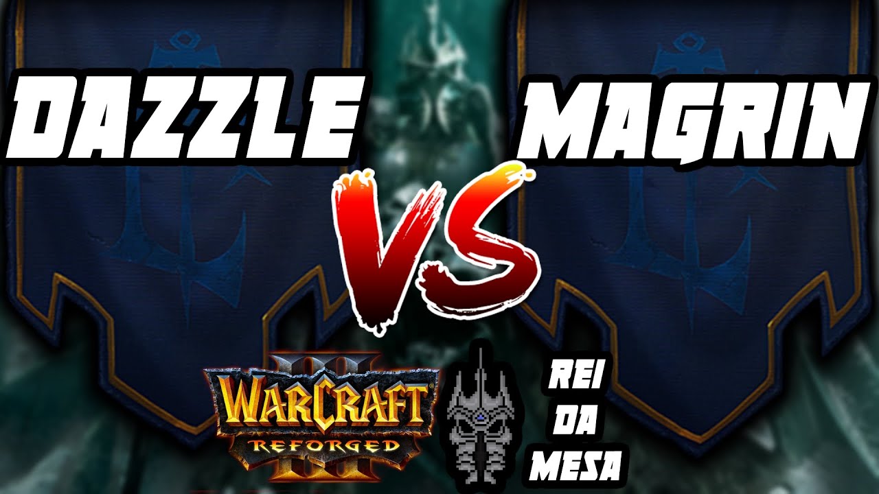 WARCRAFT 3 REFORGED: Dazzle (Humanos) vs. MagrinDaIlha (Humanos) | REI DA MESA #16