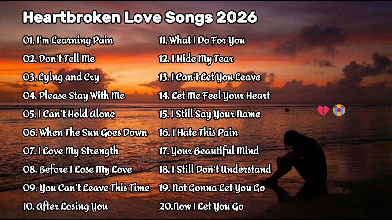 Heartbroken Love Songs 2026 💔😭 Top Emotional Hits That Make You Cry | English Sad Songs Playlist 😭