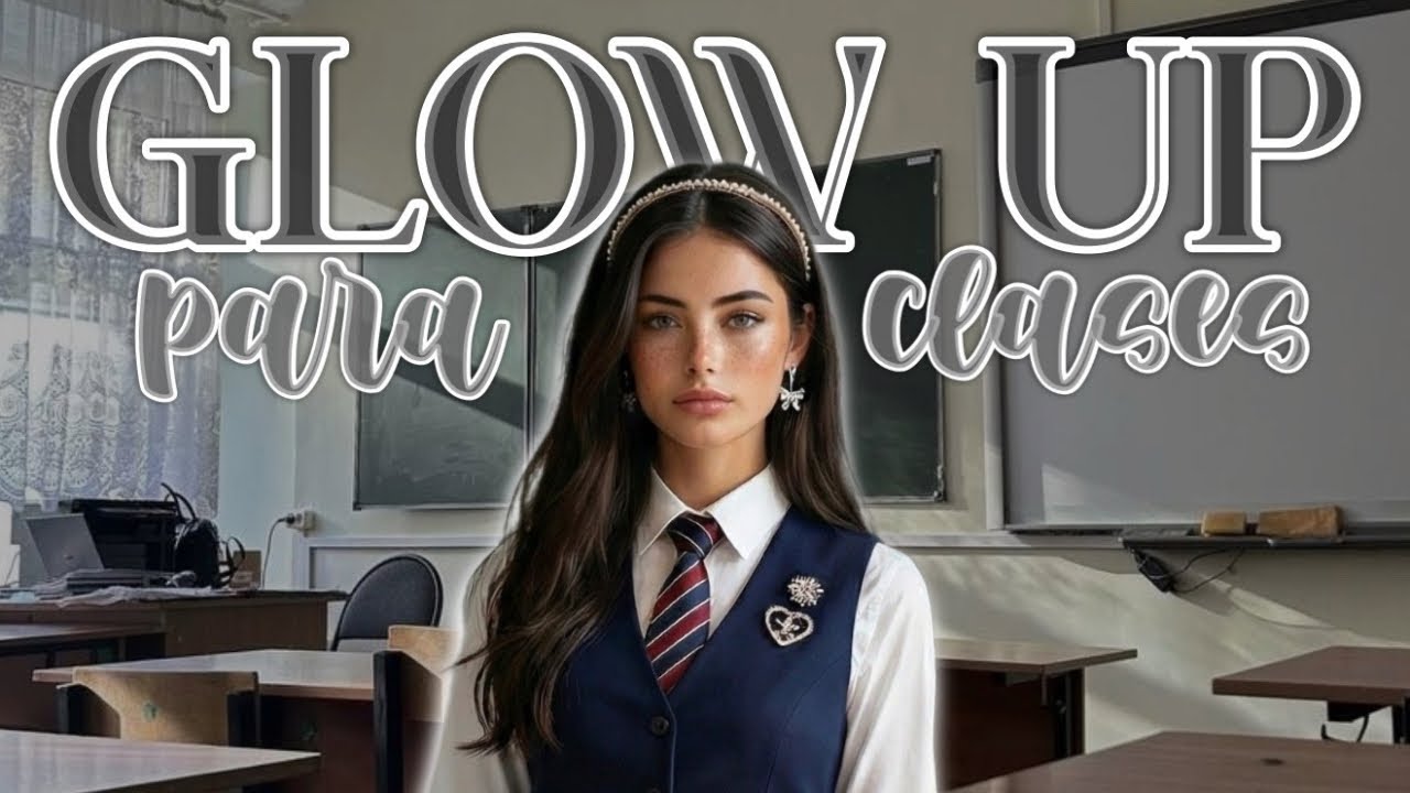 De invisible a ICONIC 💋 | GLOW UP para CLASE 2026 📚