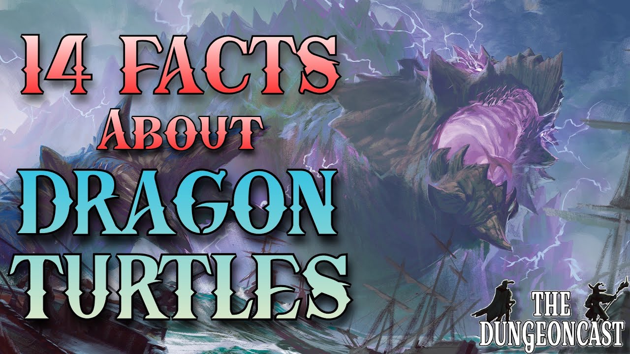 Dragonturtles | D&D Monster Lore | The Dungeoncast Ep.306