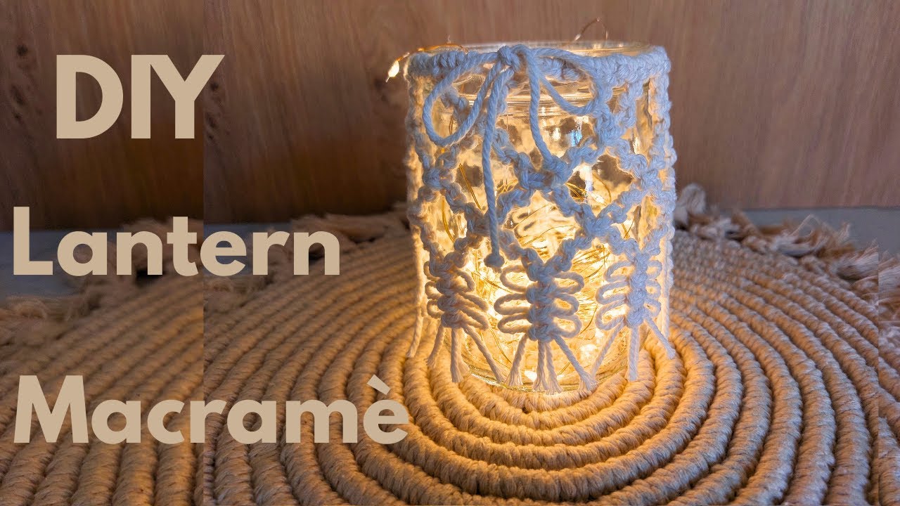 DIY Macramè Lantern – Easy Tutorial for Home Decor (DIY Decor)
