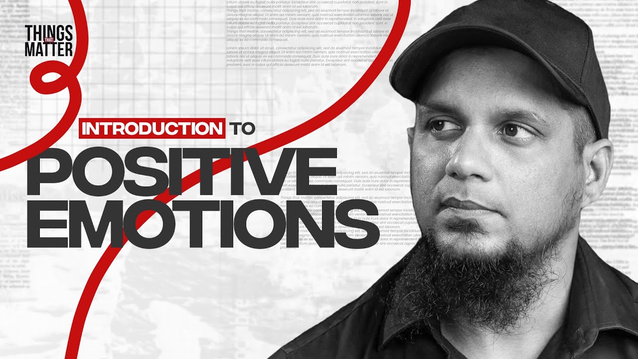 Introduction to Positive Emotions  || Things That Matter || Episode 12