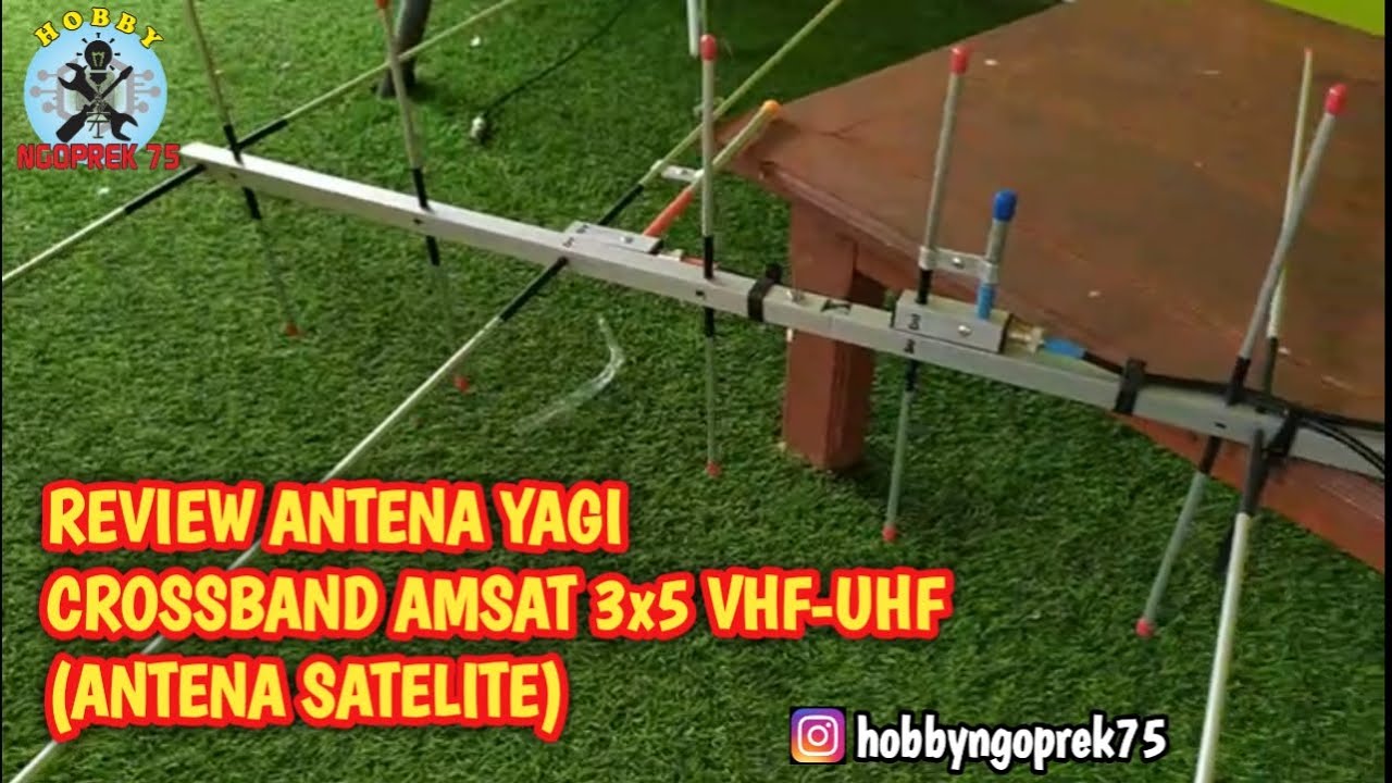 REVIEW ANTENA YAGI CROSSBAND AMSAT 3x5 VHF-UHF | ANTENA SATELITE