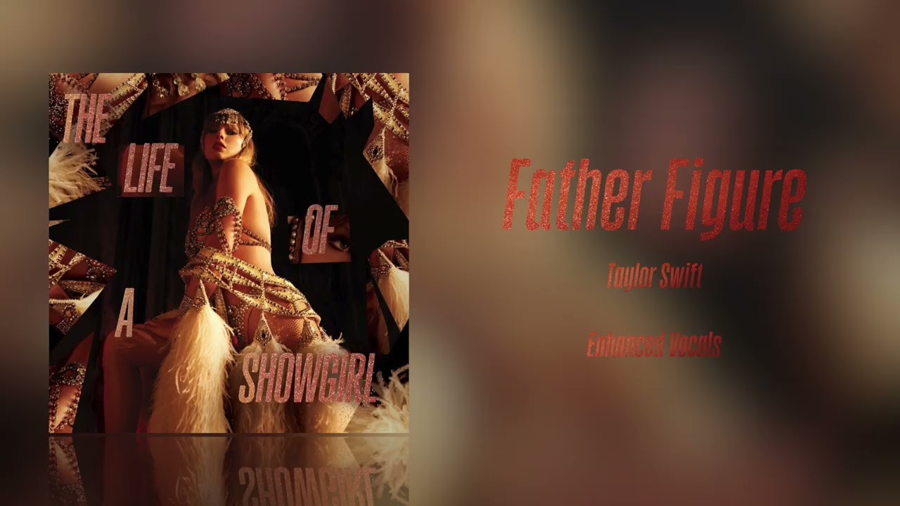 Taylor Swift – Father Figure (Enhanced Vocals)