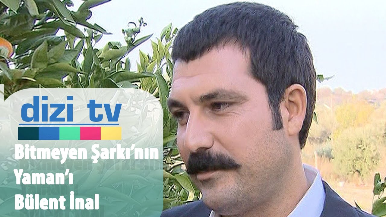 Bitmeyen Şarkı'nın Yaman'ı Bülent İnal ile keyifli sohbetimiz - Dizi Tv 27. Bölüm
