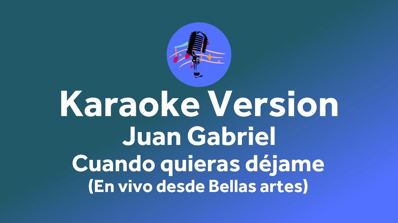 Juan Gabriel - cuando quieras déjame | bellas artes (Karaoke version)