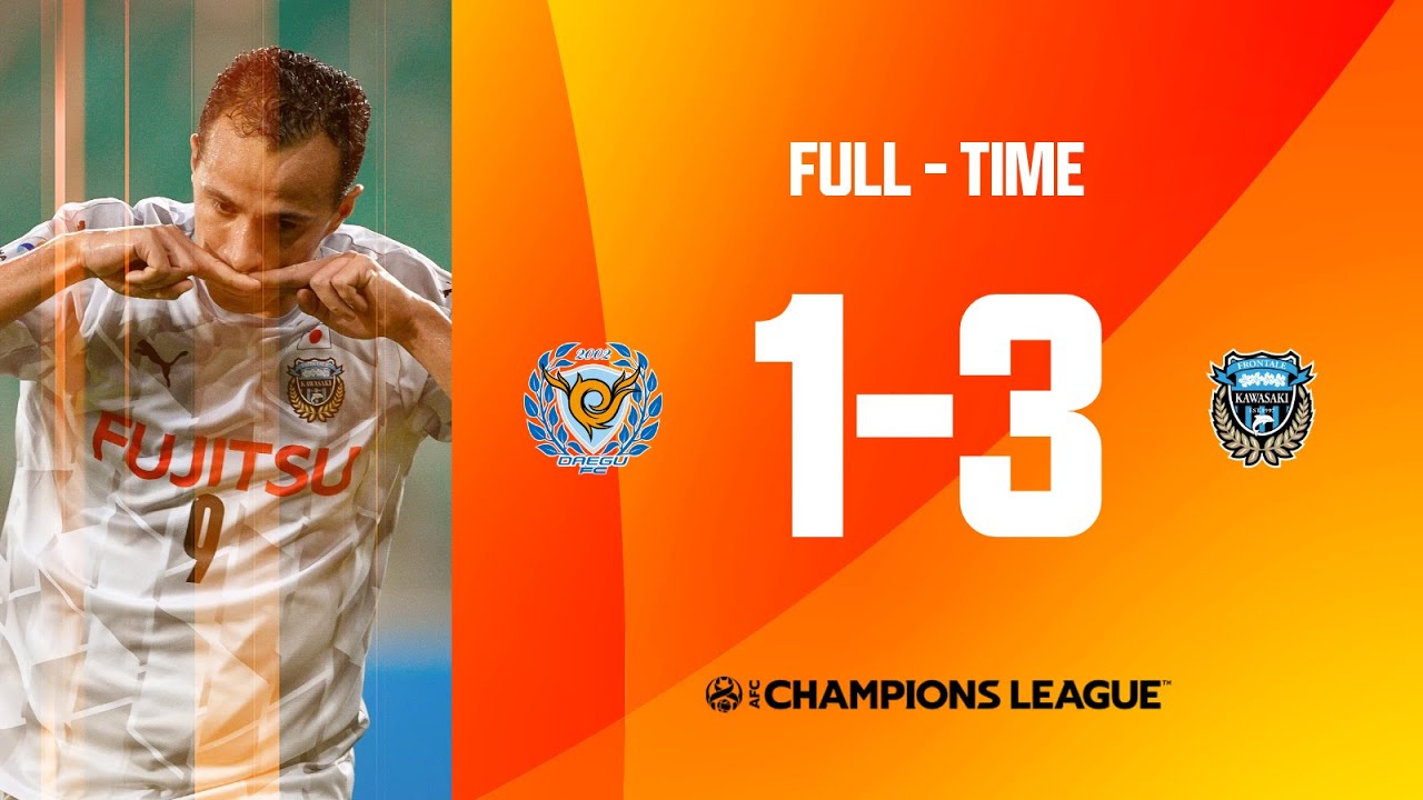 #ACL2021 - Group I | Daegu FC (KOR) 1 - 3 Kawasaki Frontale (JPN)